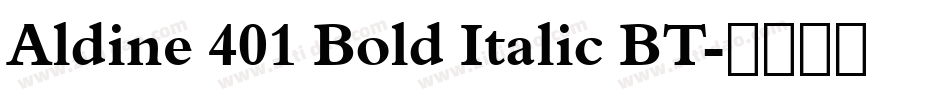 Aldine 401 Bold Italic BT字体转换